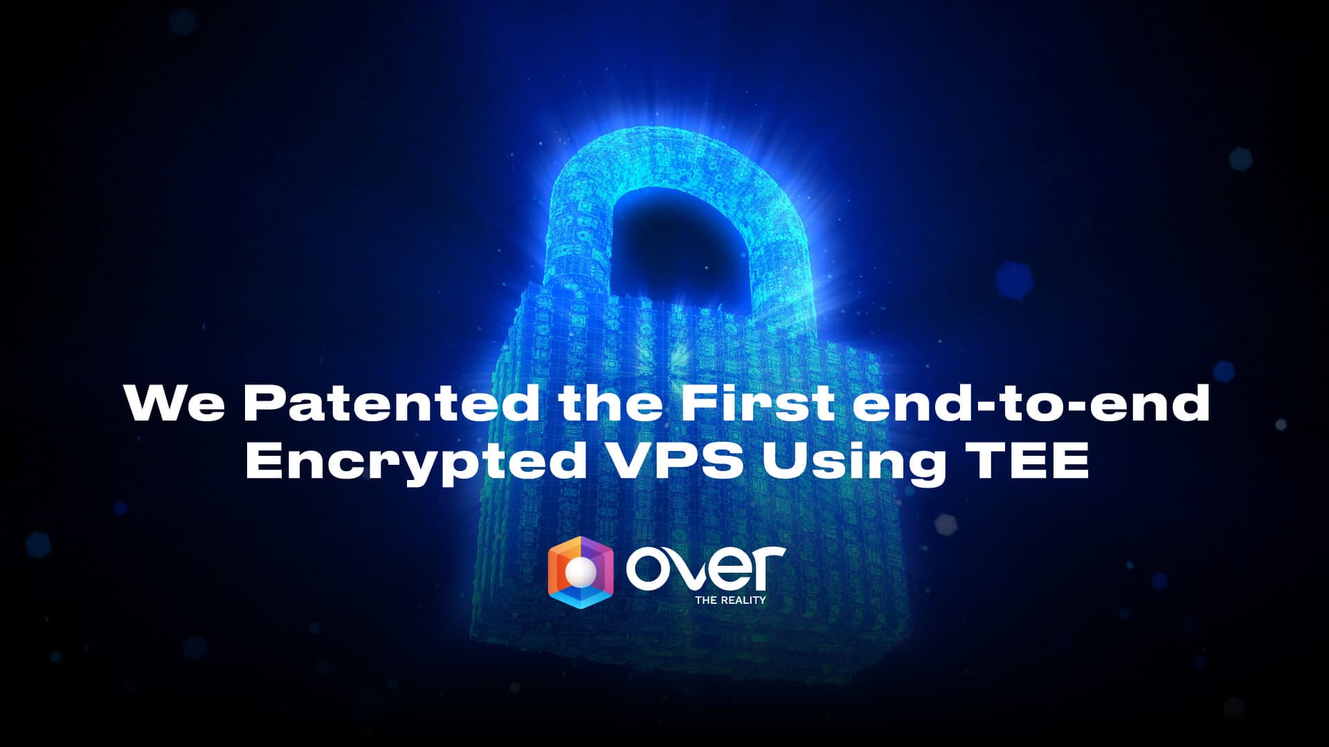We Patented the First end-to-end Encrypted VPS Using TEE